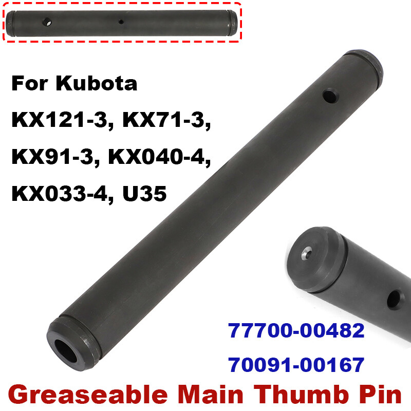 Greaseable Main Thumb Pin For Kubota Excavators KX121 KX91 KX71 KX033-4 KX040-4