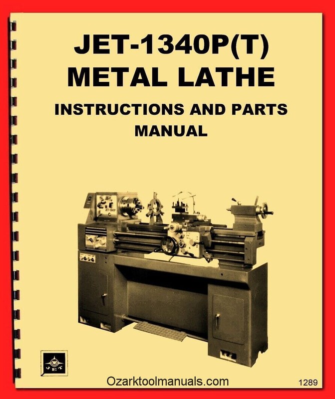 JET 1340P 1340T Metal Lathe 13×40 Operator Instruction Service Parts Manual 1289