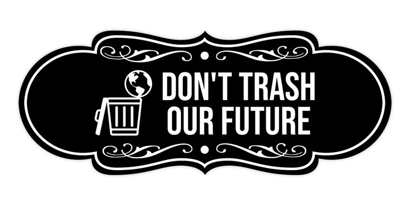 Signs ByLITA Designer Don’t Trash Our Future Wall or Door Sign
